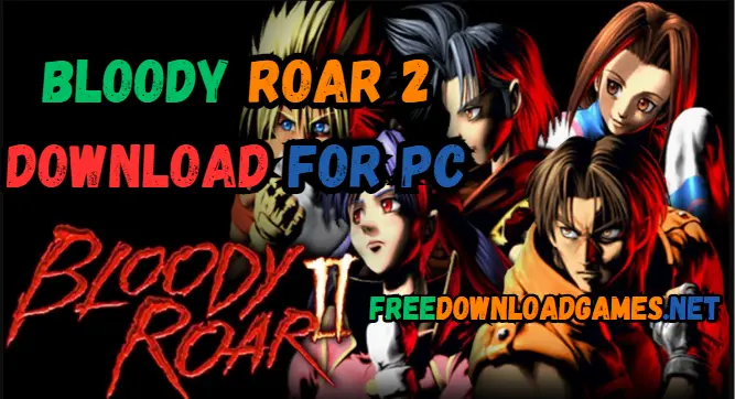 Bloody Roar 2 Download for PC Game 2024 [Highly Compressed]