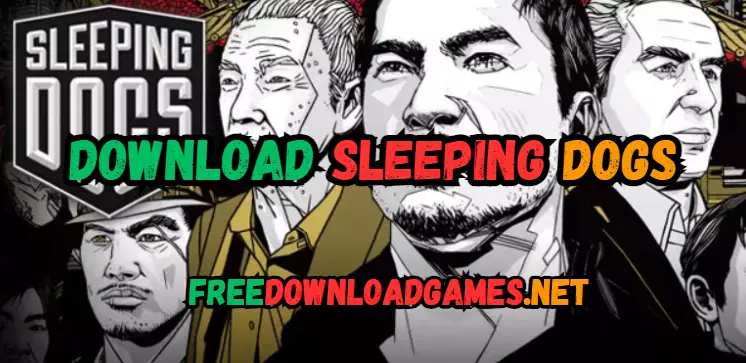 Download Sleeping Dogs Free For PC Game 2024 [Full Version]