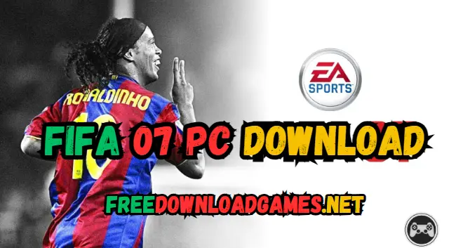 FIFA 07 PC Download