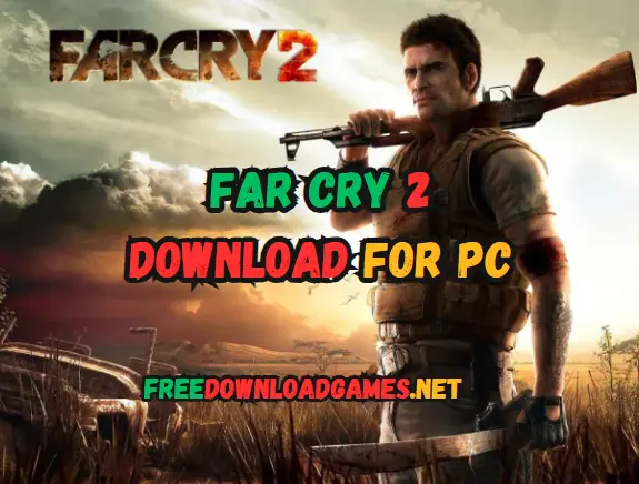 Far Cry 2 Download For PC