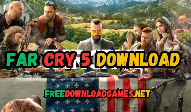 Far Cry 5 Download Free For PC Game 2024 [Highly Compressed]