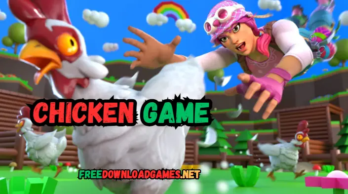 Chicken Game Free Download For PC Full Version 2024 [Highly Compressed]